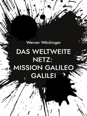 cover image of Das weltweite Netz--Mission Galileo Galilei